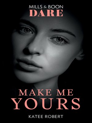 cover image of Make Me Yours